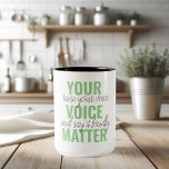 Positive Green Your Voice Matter Motivation Quote  Two-Tone Coffee Mug<br><div class="desc">Positive Green Your Voice Matter Motivation Quote</div>