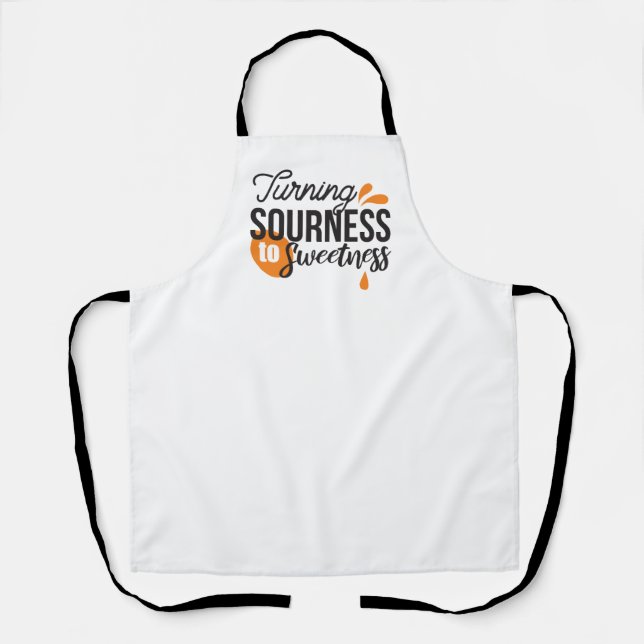 Positive Life Message – Turning Sour to Sweet Apron (Front)