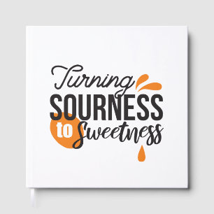 Positive Life Message – Turning Sour to Sweet Guest Book