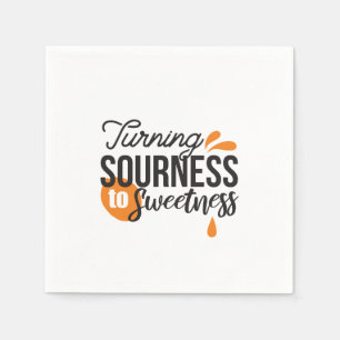 Positive Life Message – Turning Sour to Sweet Napkin