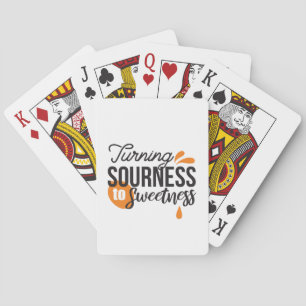 Positive Life Message – Turning Sour to Sweet Playing Cards