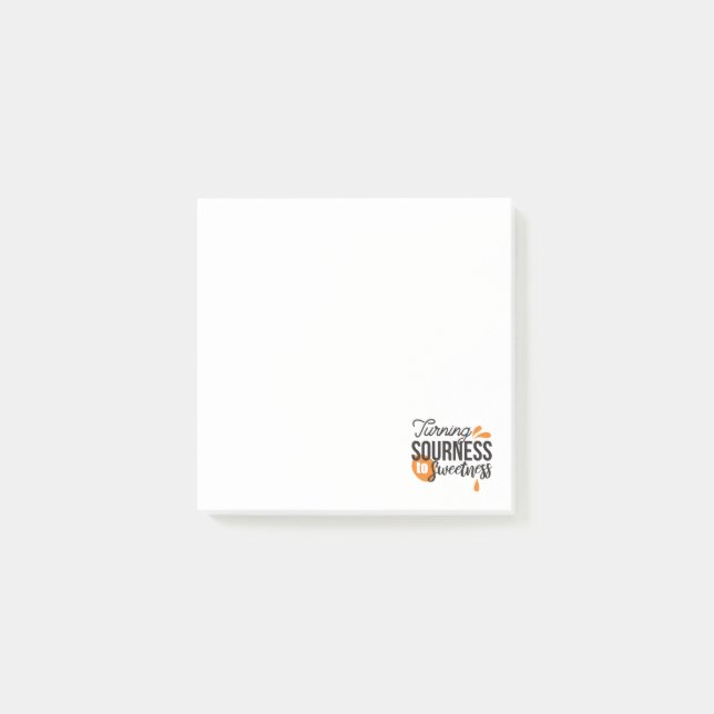 Positive Life Message – Turning Sour to Sweet Post-it Notes (Front)