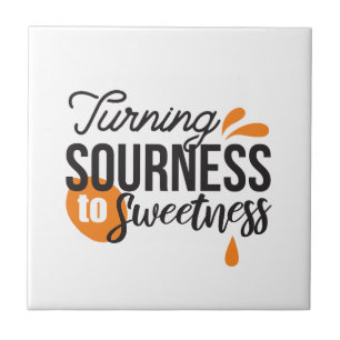 Positive Life Message – Turning Sour to Sweet Tile