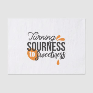 Positive Life Message – Turning Sour to Sweet Tissue Paper