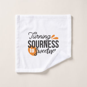 Positive Life Message – Turning Sour to Sweet Wash Cloth