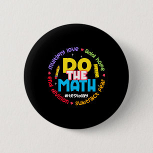 Positive Love Hope Fear Do The Math Test Day Staar 2 Inch Round Button