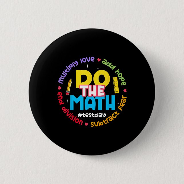 Positive Love Hope Fear Do The Math Test Day Staar 2 Inch Round Button (Front)