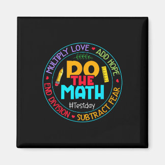 Positive Love Hope Fear Do The Math Test Day Staar Magnet