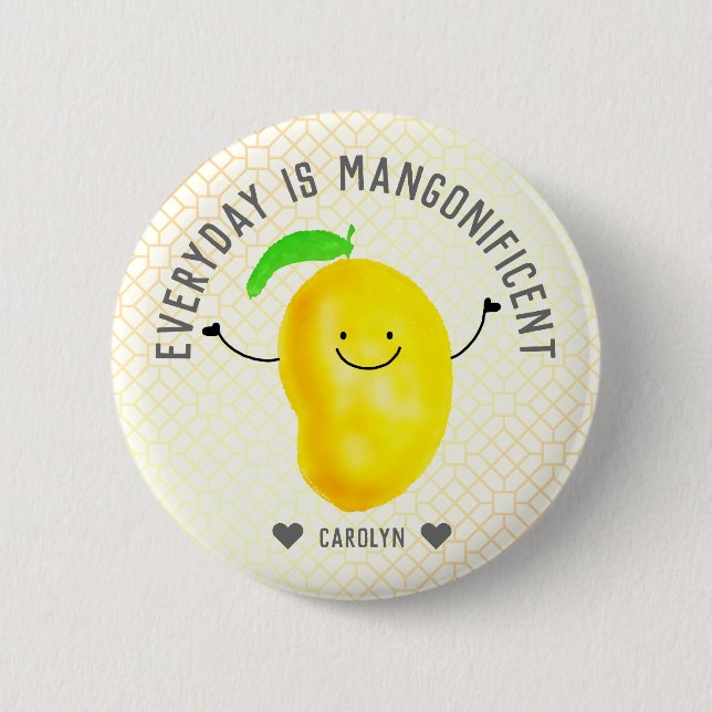 Positive Mango Pun - Everyday is Mangonificent 2 Inch Round Button (Front)