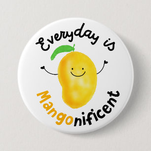Positive Mango Pun - Everyday is Mangonificent 3 Inch Round Button