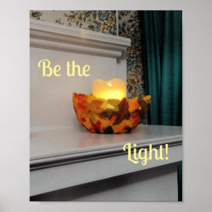 Positive message: "Be the Light!" Poster