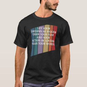 Positive Message  Let Your Dreams Be Bigger Than Y T-Shirt