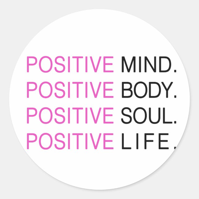 Positive Mind Body Soul Life Classic Round Sticker (Front)