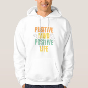 Positive Mind Positive Life Floral Typography Hoodie