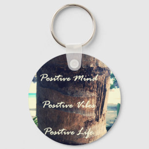 Positive Mind, Positive Vibe, Positive Life Keychain