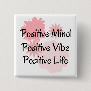 Positive Mind, Positive Vibe, Positive Life Quote 2 Inch Square Button