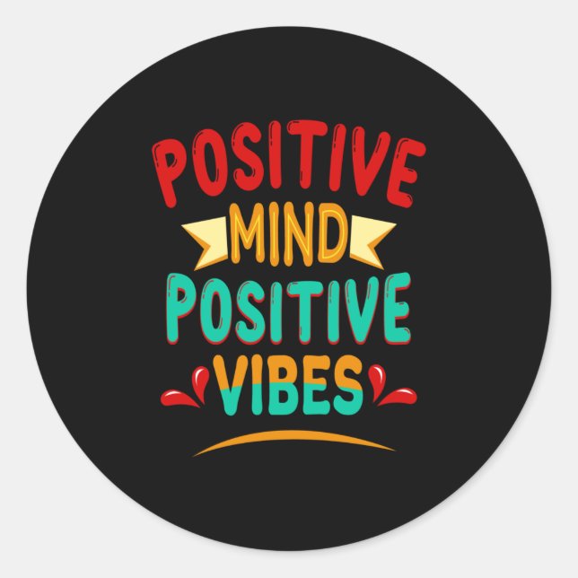 Positive mind positive vibes classic round sticker (Front)