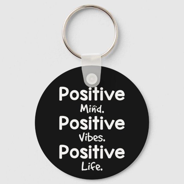 Positive Mind Positive Vibes Positive Life Keychain (Front)