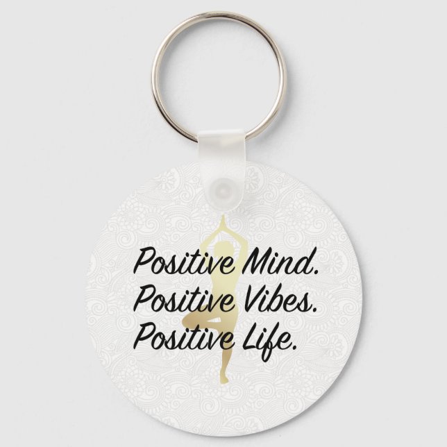 Positive Mind, Positive Vibes, Positive Life Yoga Keychain (Front)