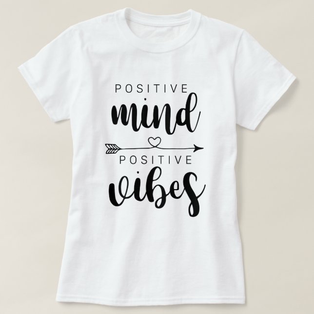 Positive mind Positive vibes T-Shirt (Design Front)