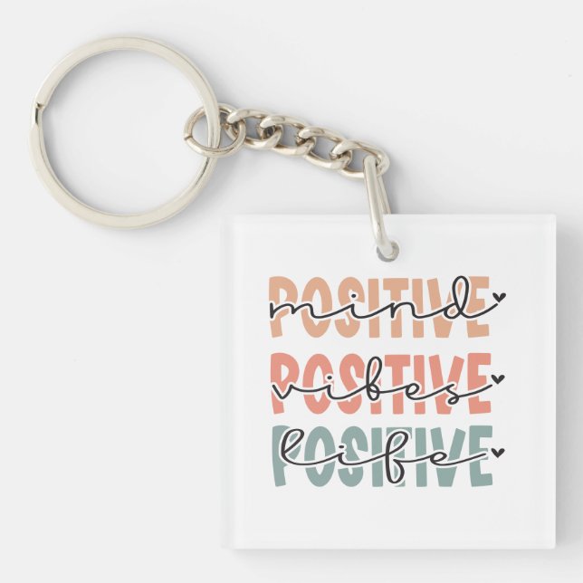 Positive Mind Vibes Life Inspirational Quote Keychain (Front)