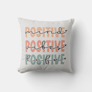 Positive Mind Vibes Life Inspirational Quote Throw Pillow