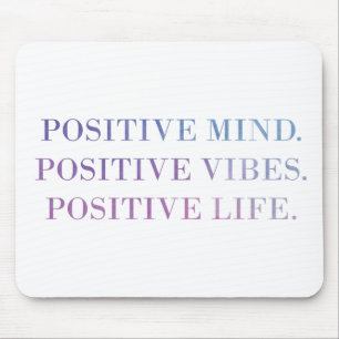 Positive Mind, Vibes, Life (Purple - Blue) quote Mouse Pad