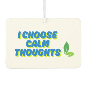 Positive Motivation I Choose Calm Thoughts Air Freshener