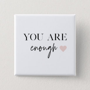 Positive Motivation You Are Enough Quote 2 Inch Square Button