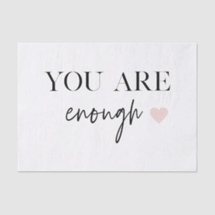 Positive Motivation You Are Enough Quote Tissue Paper