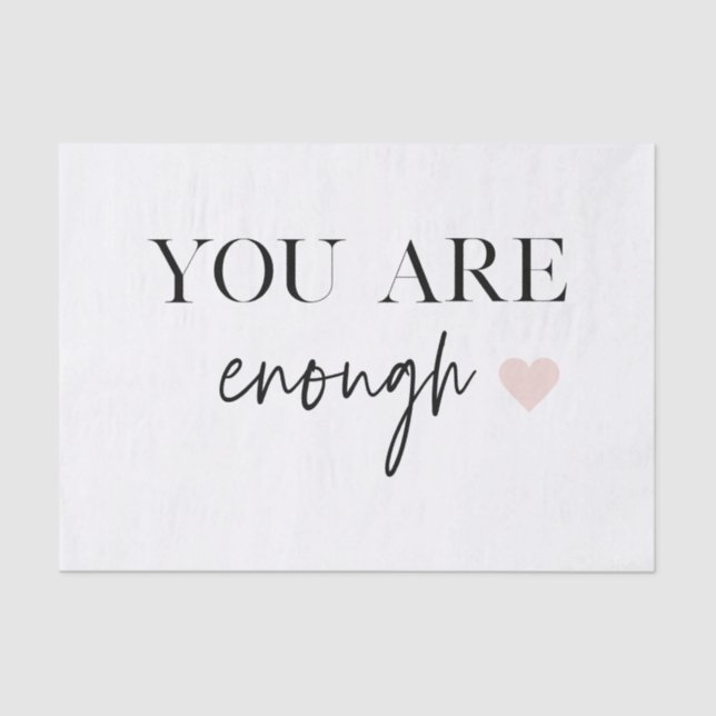 Positive Motivation You Are Enough Quote Tissue Paper (Front)
