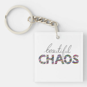 Positive Motivational Text Beautiful Chaos Keychain
