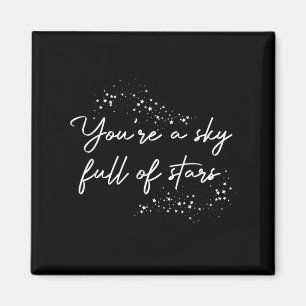 Positive Motivational Youre A Sky Full Of Stars Up Magnet