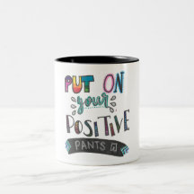 Positive Pants Mug
