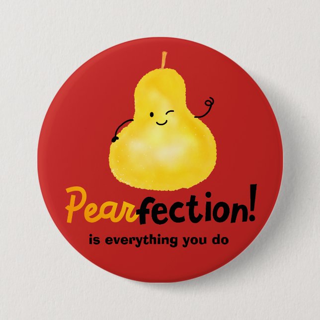 Positive Pear Pun - Pearfection 3 Inch Round Button (Front)