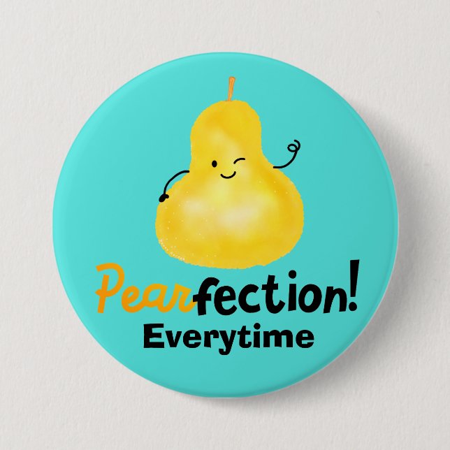 Positive Pear Pun - Pearfection 3 Inch Round Button (Front)