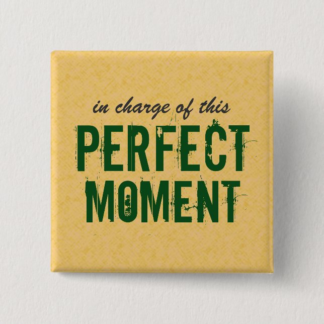 Positive Perfect Moment Quote 2 Inch Square Button (Front)