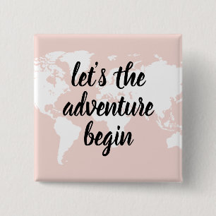 Positive Pink Let's The Adventure Begin World Map  2 Inch Square Button