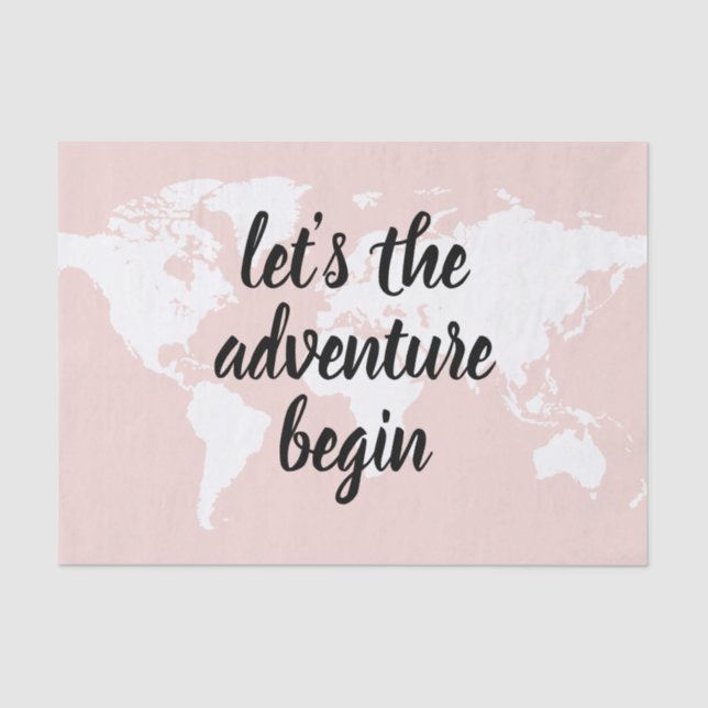 Positive Pink Let's The Adventure Begin World Map  Tissue Paper (Front)