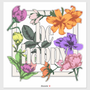 Positive quote Be Happy and garden flowers
