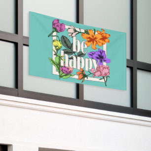 Positive quote Be Happy and garden flowers Banner