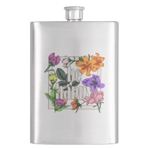 Positive quote Be Happy and garden flowers Hip Flask