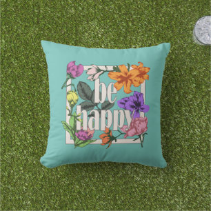 Positive quote Be Happy and garden flowers Outdoor Pillow