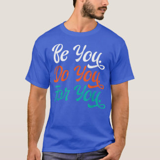 Positive Quote Motivation Inspiration Fitness Happ T-Shirt
