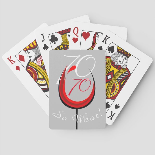 Positive Red Wine Glass 70 so what 70th Birthday  Playing Cards (Back)