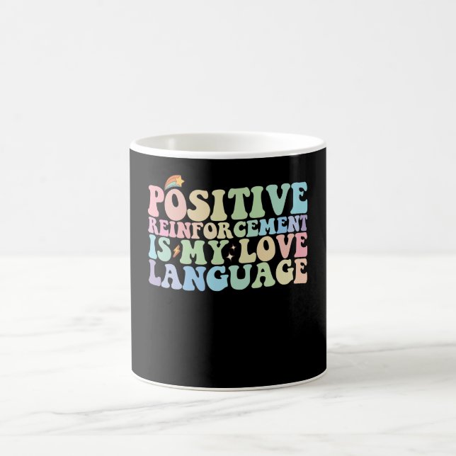 Positive Reinforcement Is My Love Language Groovy Coffee Mug (Center)