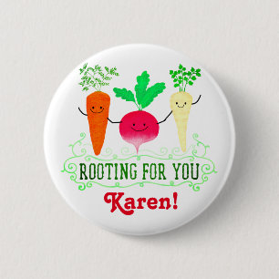 Positive Root Pun - Rooting for you 2 Inch Round Button
