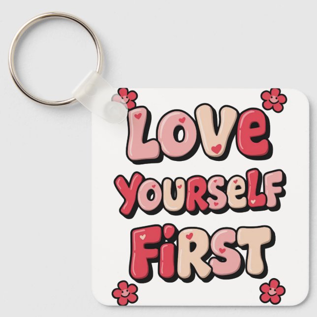Positive Self Love "Love Yourself First" Keychain (Front)