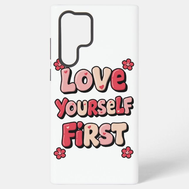 Positive Self Love "Love Yourself First" Samsung Galaxy S22 Ultra Case (Back)
