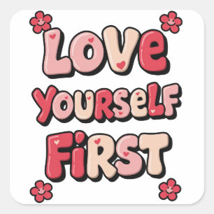Positive Self Love "Love Yourself First" Square Sticker